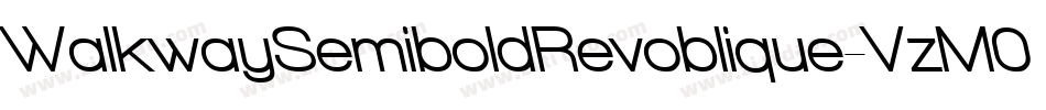WalkwaySemiboldRevoblique-VzM0字体转换 WalkwaySemiboldRevoblique-VzM0字体转换