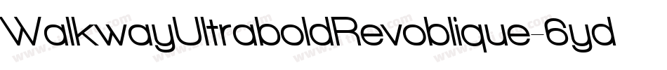 WalkwayUltraboldRevoblique-6ydM字体转换
