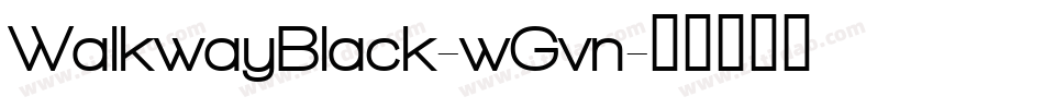 WalkwayBlack-wGvn字体转换