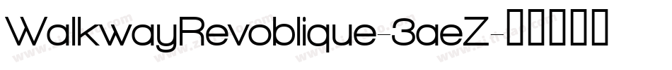 WalkwayRevoblique-3aeZ字体转换
