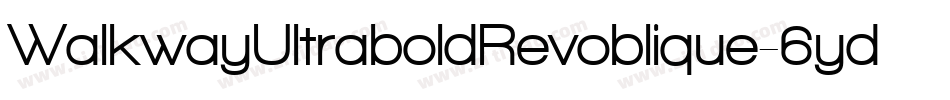 WalkwayUltraboldRevoblique-6ydM字体转换