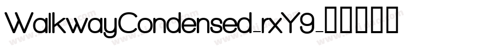 WalkwayCondensed-rxY9字体转换