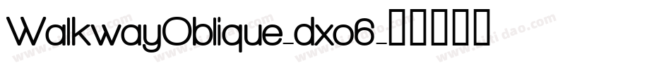 WalkwayOblique-dxo6字体转换