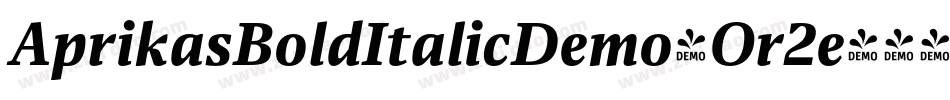 AprikasBoldItalicDemo-Or2e字体转换