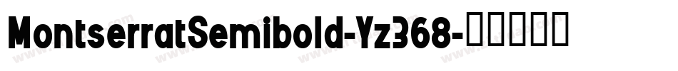 MontserratSemibold-Yz368字体转换