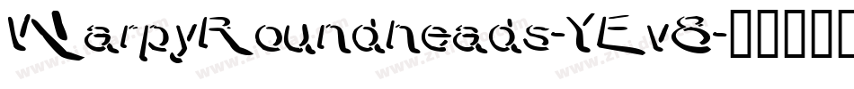 WarpyRoundheads-YEv8字体转换