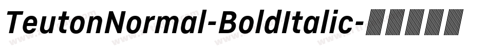 TeutonNormal-BoldItalic字体转换