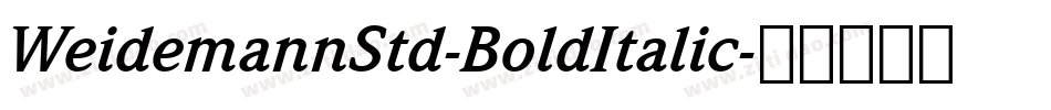 WeidemannStd-BoldItalic字体转换