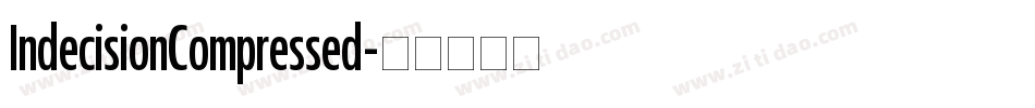 IndecisionCompressed字体转换 IndecisionCompressed字体转换