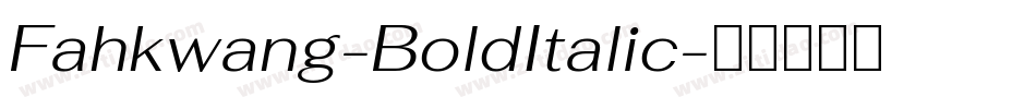Fahkwang-BoldItalic字体转换