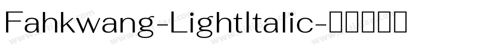 Fahkwang-LightItalic字体转换