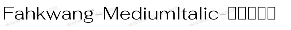 Fahkwang-MediumItalic字体转换
