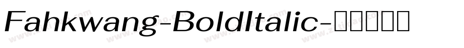 Fahkwang-BoldItalic字体转换