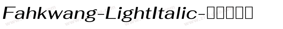 Fahkwang-LightItalic字体转换