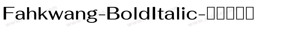 Fahkwang-BoldItalic字体转换