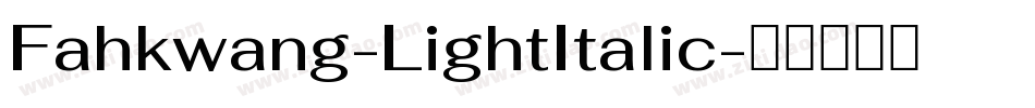 Fahkwang-LightItalic字体转换