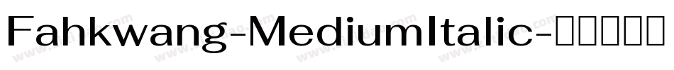 Fahkwang-MediumItalic字体转换