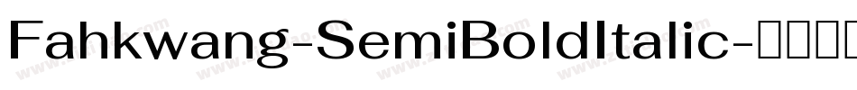 Fahkwang-SemiBoldItalic字体转换