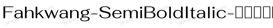 Fahkwang-SemiBoldItalic字体转换