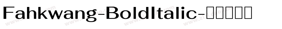 Fahkwang-BoldItalic字体转换