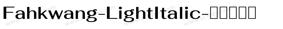 Fahkwang-LightItalic字体转换