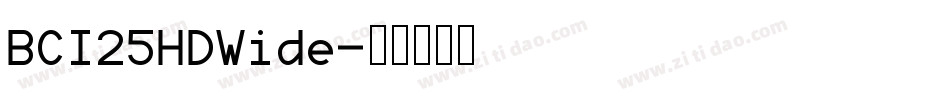 BCI25HDWide字体转换