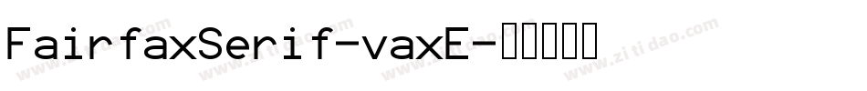 FairfaxSerif-vaxE字体转换