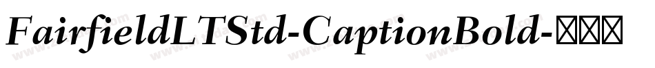 FairfieldLTStd-CaptionBold字体转换