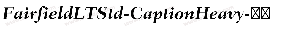 FairfieldLTStd-CaptionHeavy字体转换
