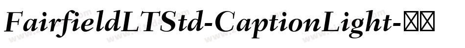 FairfieldLTStd-CaptionLight字体转换