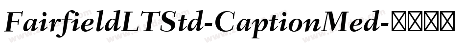 FairfieldLTStd-CaptionMed字体转换