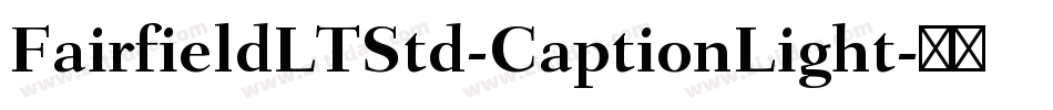 FairfieldLTStd-CaptionLight字体转换