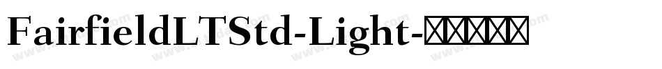 FairfieldLTStd-Light字体转换