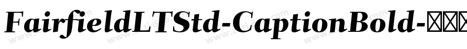 FairfieldLTStd-CaptionBold字体转换