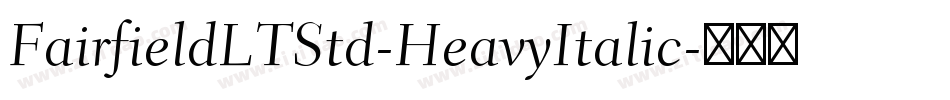 FairfieldLTStd-HeavyItalic字体转换