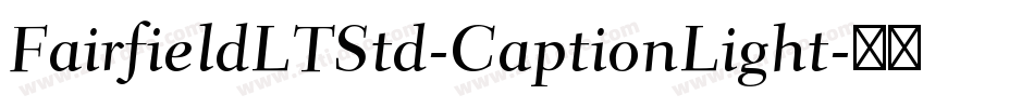 FairfieldLTStd-CaptionLight字体转换