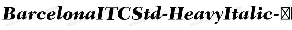 BarcelonaITCStd-HeavyItalic字体转换