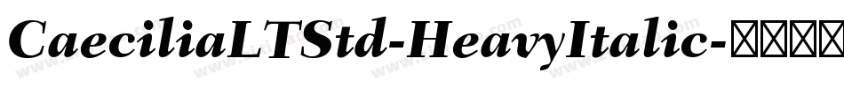 CaeciliaLTStd-HeavyItalic字体转换