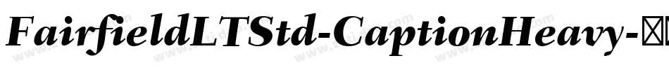 FairfieldLTStd-CaptionHeavy字体转换