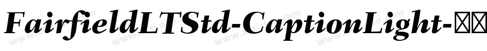 FairfieldLTStd-CaptionLight字体转换