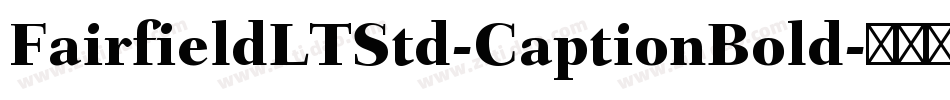 FairfieldLTStd-CaptionBold字体转换