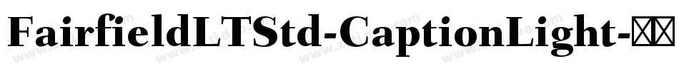 FairfieldLTStd-CaptionLight字体转换