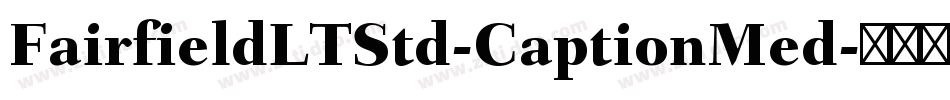 FairfieldLTStd-CaptionMed字体转换