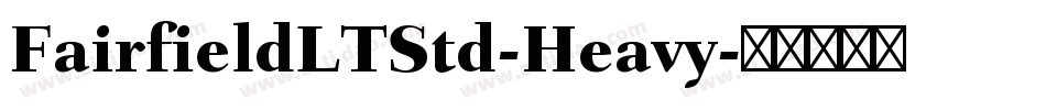 FairfieldLTStd-Heavy字体转换