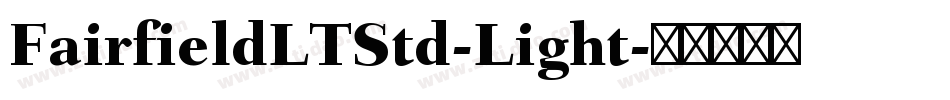 FairfieldLTStd-Light字体转换