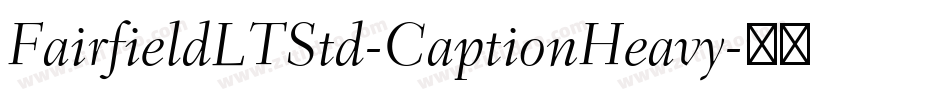 FairfieldLTStd-CaptionHeavy字体转换