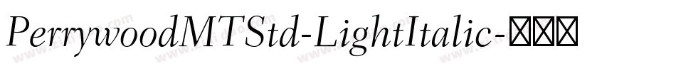 PerrywoodMTStd-LightItalic字体转换