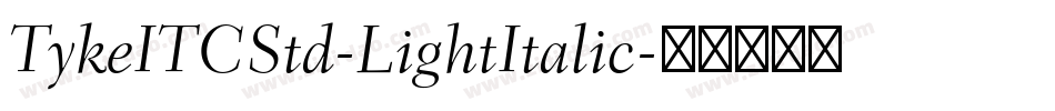 TykeITCStd-LightItalic字体转换