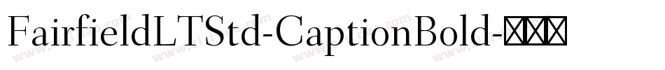 FairfieldLTStd-CaptionBold字体转换