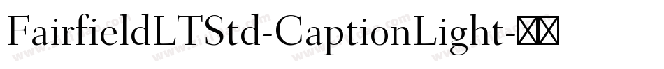 FairfieldLTStd-CaptionLight字体转换